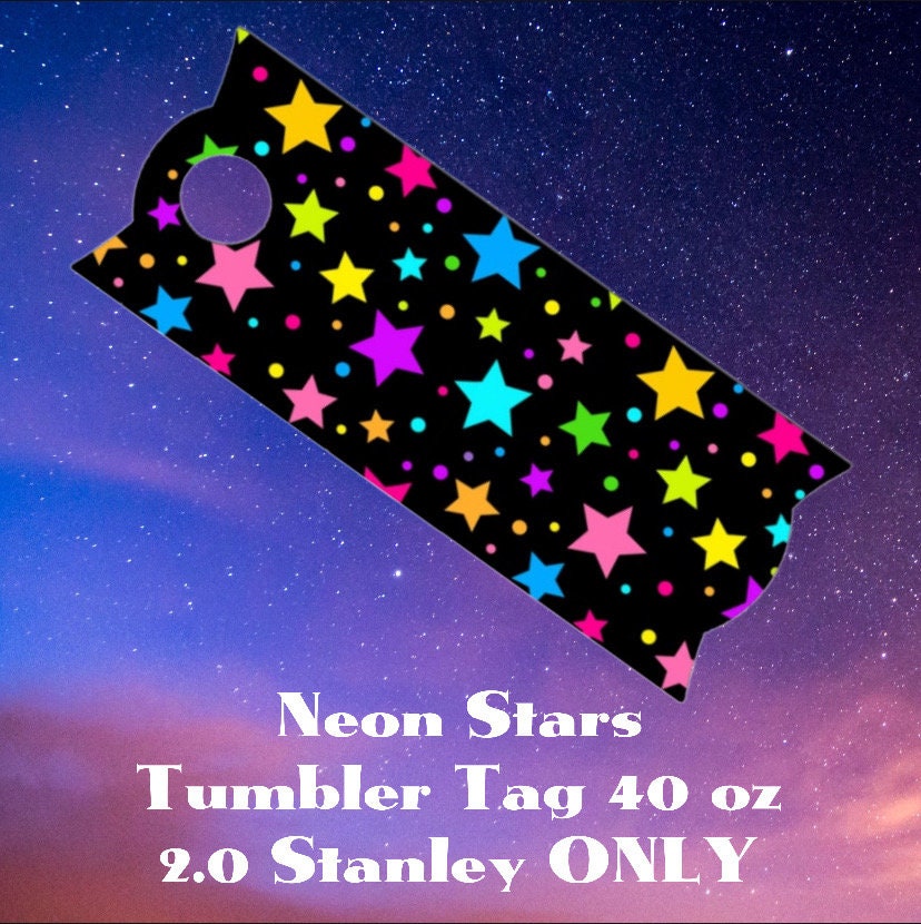 Neon Stars 40 oz 2.0 Acrylic Tumbler Tag