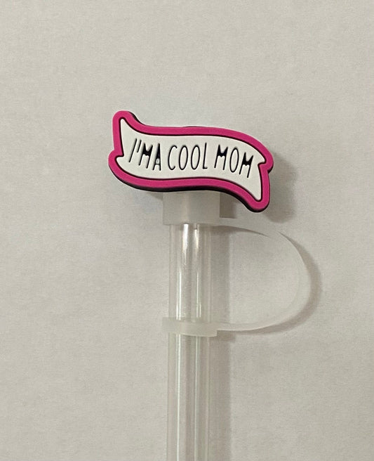 I’m A Cool Mom Straw Topper for 10 mm Straws